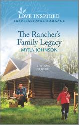 The Rancher's Family Legacy : An Uplifting Inspirational Romance