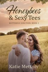 Honeybees and Sexy Tees : A Lake Superior Romance