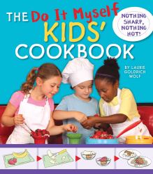 The Do It Myself Kids' Cookbook : Nothing Hot, Nothing Sharp