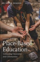 Place-Based Education : Connecting Classrooms and Communities