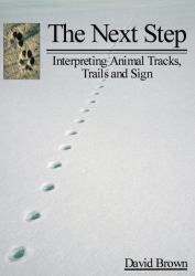 Next Step : Interpreting Animal Tracks, Trails and Sign