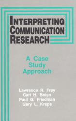 Interpreting Communication Research : A Case Study Approach