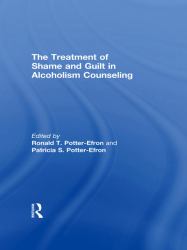 Treatment of Shame and Guilt in Alcoholism Counseling