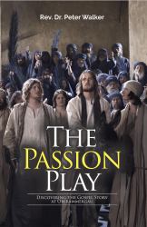 The Passion Play : Discovering the Gospel Story at Oberammergau