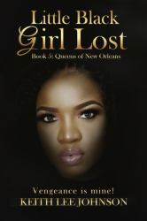 Little Black Girl Lost : Book 5: Queens of New Orleans