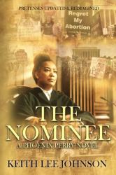 The Nominee : A Phoenix Perry Novel