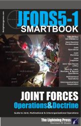 (JFODS5-1) the Joint Forces Operations and Doctrine SMARTbook, 5th Ed. W/Change 1 : Guide to Joint, Multinational and Interorganizational Operations