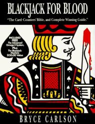 Blackjack for Blood : The Card-Counter's Bible and Complete Winning Guide