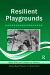 Resilient Playgrounds