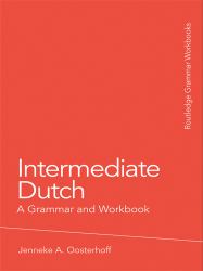 Intermediate Dutch: A Grammar and Workbook