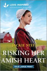 Risking Her Amish Heart : An Uplifting Inspirational Romance