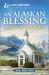 An Alaskan Blessing : An Uplifting Inspirational Romance