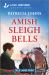 Amish Sleigh Bells : An Uplifting Inspirational Romance