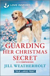 Guarding Her Christmas Secret : An Uplifting Inspirational Romance