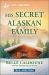 His Secret Alaskan Family : An Uplifting Inspirational Romance