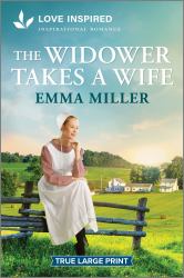 The Widower Takes a Wife : An Uplifting Inspirational Romance