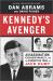 Kennedy's Avenger : Assassination, Conspiracy, and the Forgotten Trial of Jack Ruby