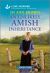 An Unlikely Amish Inheritance : An Uplifting Inspirational Romance