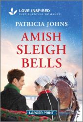 Amish Sleigh Bells : An Uplifting Inspirational Romance