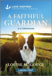 A Faithful Guardian : An Uplifting Inspirational Romance