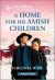 A Home for His Amish Children : An Uplifting Inspirational Romance