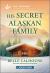 His Secret Alaskan Family : An Uplifting Inspirational Romance