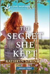 The Secret She Kept : An Uplifting Inspirational Romance