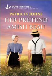 Her Pretend Amish Beau : An Uplifting Inspirational Romance