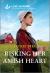 Risking Her Amish Heart : An Uplifting Inspirational Romance