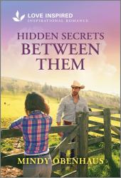 Hidden Secrets Between Them : An Uplifting Inspirational Romance