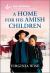 A Home for His Amish Children : An Uplifting Inspirational Romance