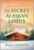 His Secret Alaskan Family : An Uplifting Inspirational Romance