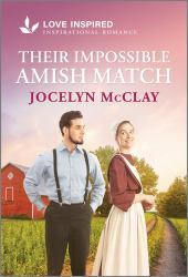 Their Impossible Amish Match : An Uplifting Inspirational Romance