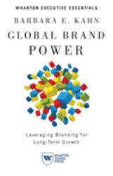 Global Brand Power : Leveraging Branding for Long-Term Growth