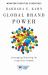 Global Brand Power : Leveraging Branding for Long-Term Growth