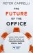 The Future of the Office : Work from Home, Remote Work, and the Hard Choices We All Face