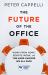 The Future of the Office : Work from Home, Remote Work, and the Hard Choices We All Face