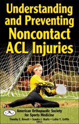 Understanding and Preventing Noncontact ACL Injuries