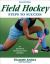 Field Hockey : Steps to Success