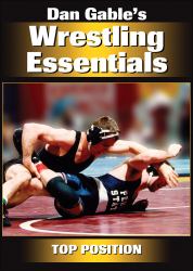 Dan Gable's Wrestling Essentials - Top Position