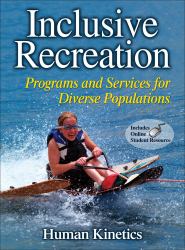 Inclusive Recreation : Programs and Services for Diverse Populations