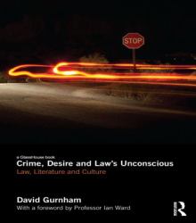 Crime, Desire and Law's Unconscious