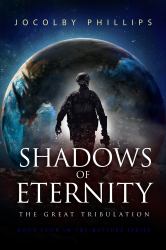 Shadows of Eternity : The Great Tribulation