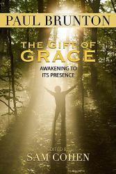 The Gift of Grace : Awakening to Its Presence