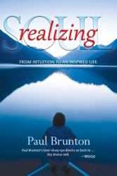 Realizing Soul : From Intuition to an Inspired Life