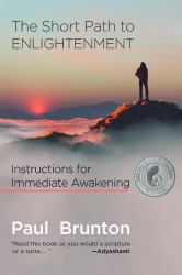 The Short Path to Enlightenment : Instructions for Immediate Awakening