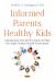 Informed Parents, Healthy Kids : Information You Need to Know to Find the Right Mental Health Provider