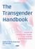 The Transgender Handbook : A Guide for Transgender People, Their Families and Professionals