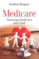 Medicare : Financing, Insolvency and Fraud