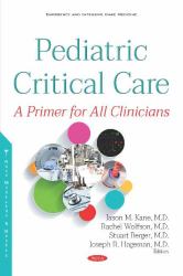 Pediatric Critical Care : A Primer for All Clinicians